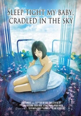 Sleep tight my baby, cradled in the sky